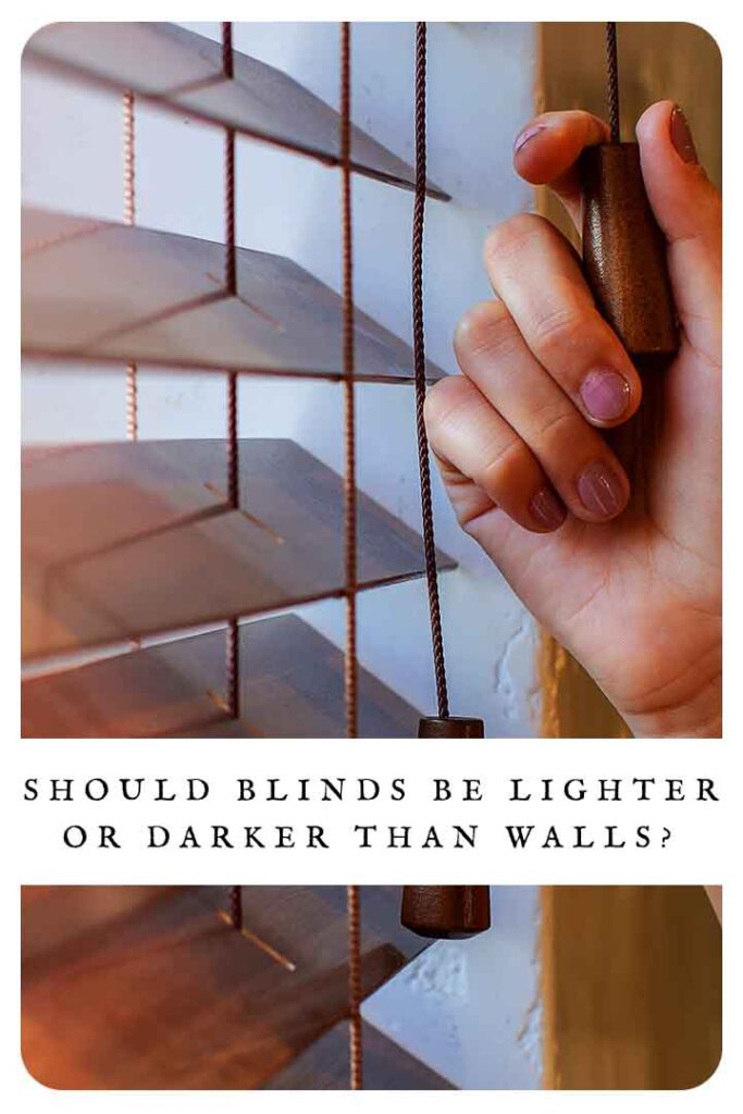 should blinds be lighter or darker than walls